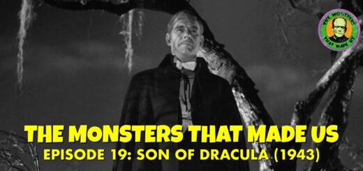 The Monsters That Made Us #19 - Son of Dracula (1943)