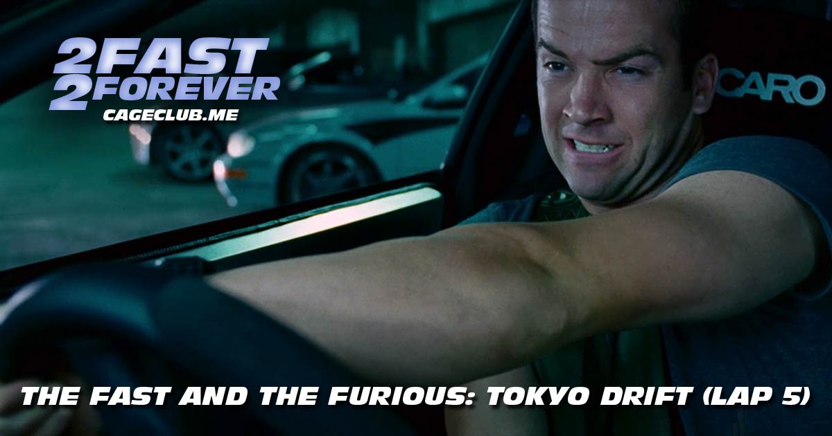 2 Fast 2 Forever #061 – The Fast and the Furious: Tokyo Drift (Lap 5)