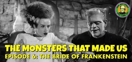 The Monsters That Made Us #6 - The Bride of Frankenstein (1935)