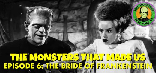 The Monsters That Made Us #6 - The Bride of Frankenstein