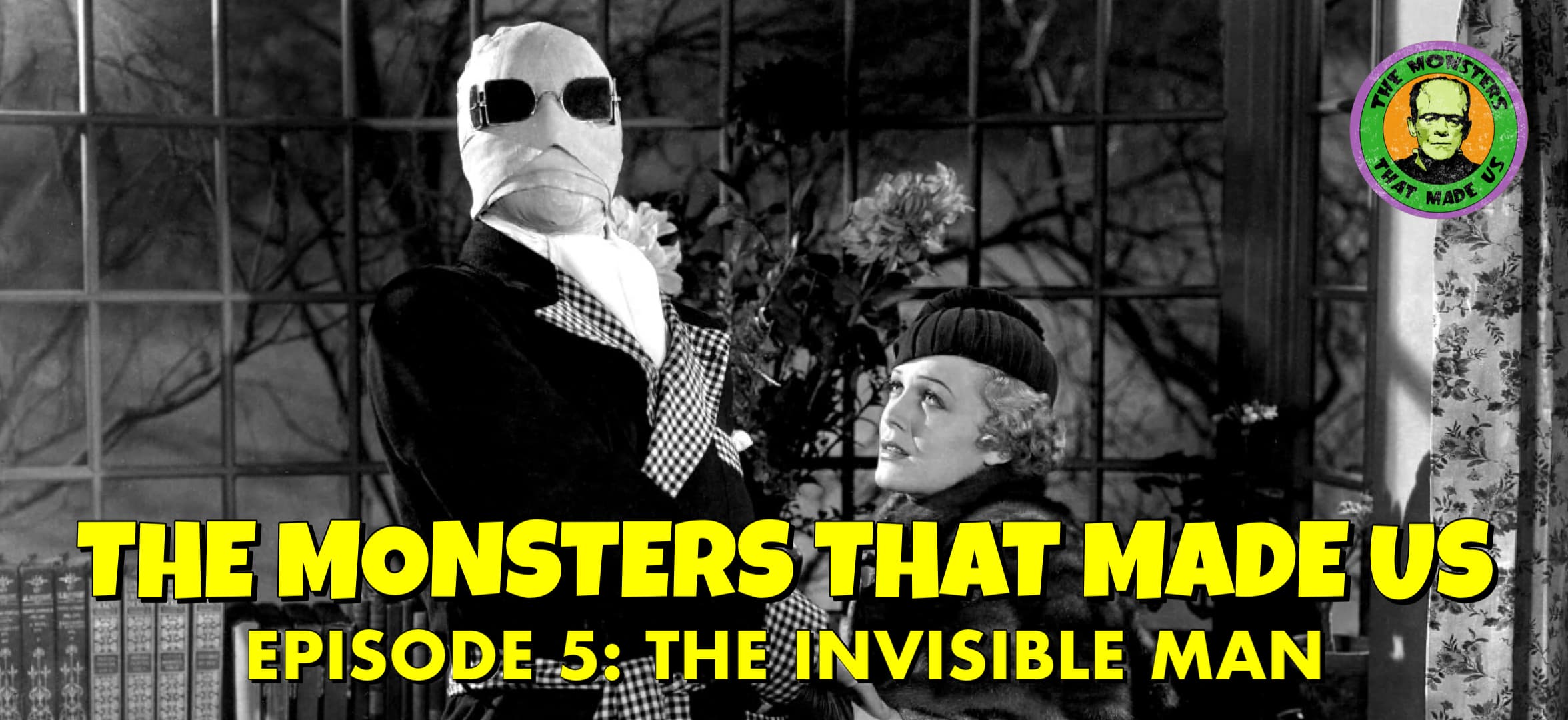 The Invisible Man | The Monsters That Made Us #5
