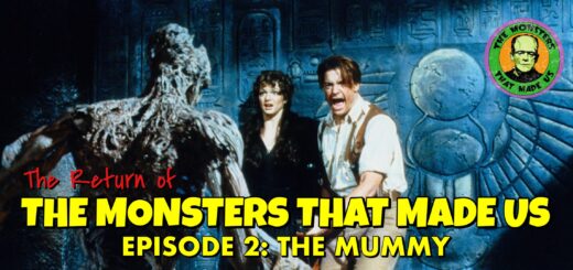 The Return of the Monsters That Made Us #2 - The Mummy (1999)