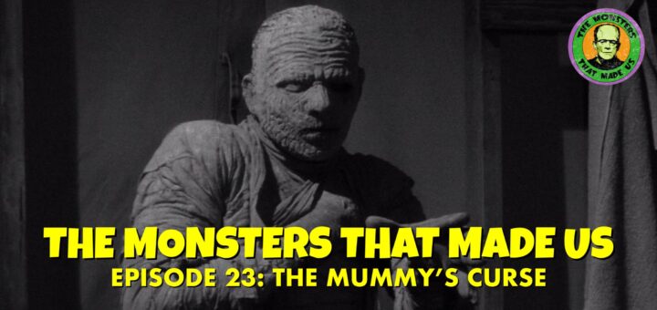The Monsters That Made Us #23 - The Mummy's Curse (1944)