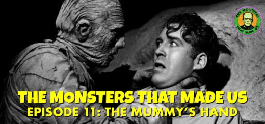 The Monsters That Made Us #11 - The Mummy's Hand (1940)