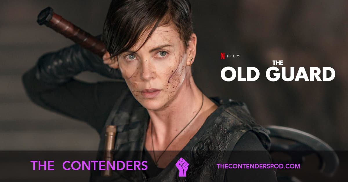 The Contenders #49 – The Old Guard (2020)