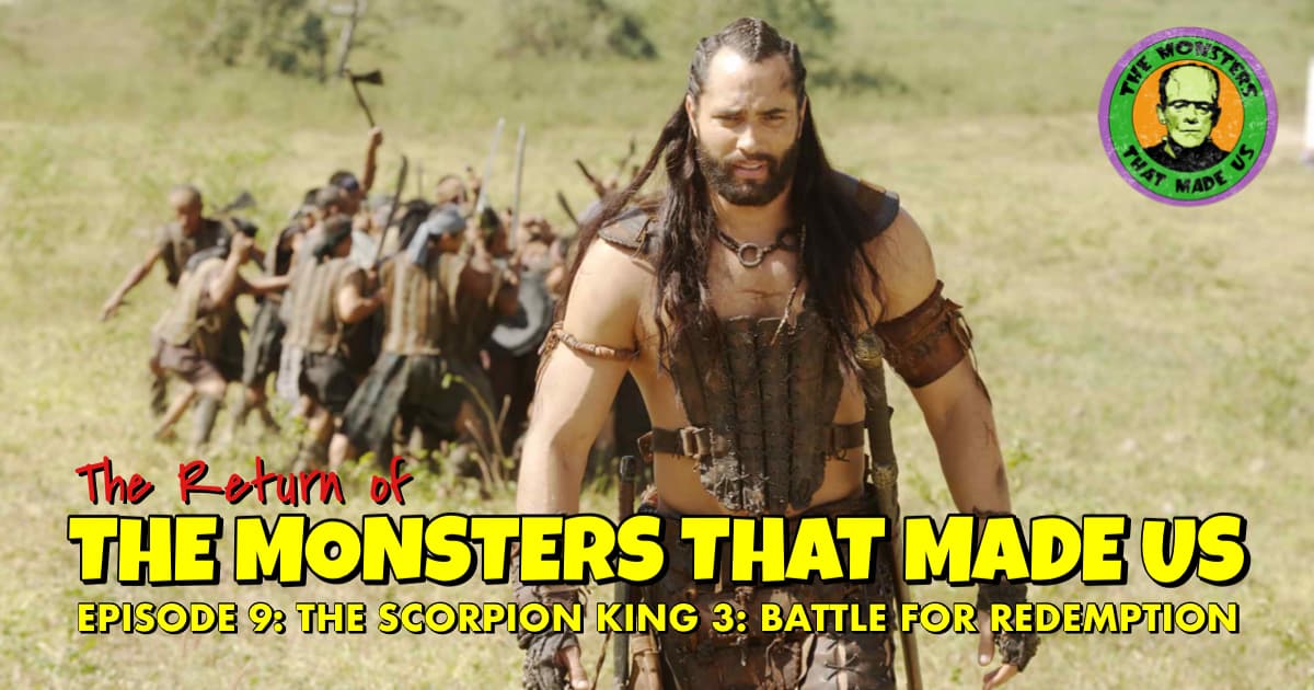 The Return of the Monsters That Made Us #9: The Scorpion King 3: Battle for Redemption (2012)