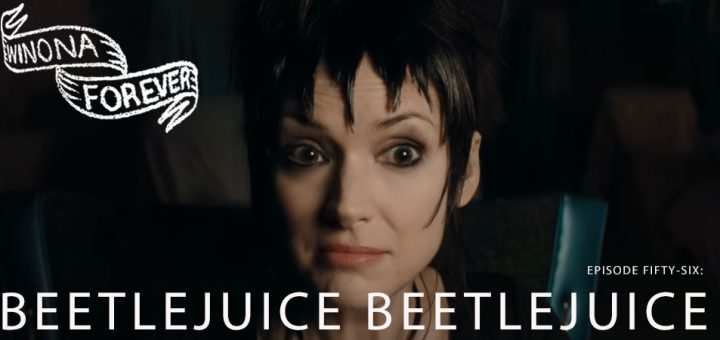Winona Forever #056 - Beetlejuice Beetlejuice