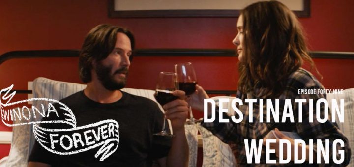 Winona Forever #049 – Destination Wedding (2018)