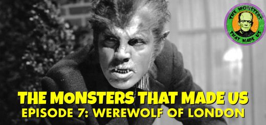 The Monsters That Made Us #7 - Werewolf of London
