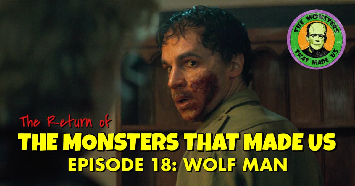 The Return of the Monsters That Made Us #17: Wolf Man (2025)