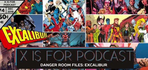 X is for Podcast #074 – Danger Room Files: Jump in on the X-Perience with Excalibur!