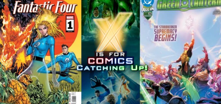 Catching Up With Fantastic Four (Marvel) & Green Lantern (DC)!