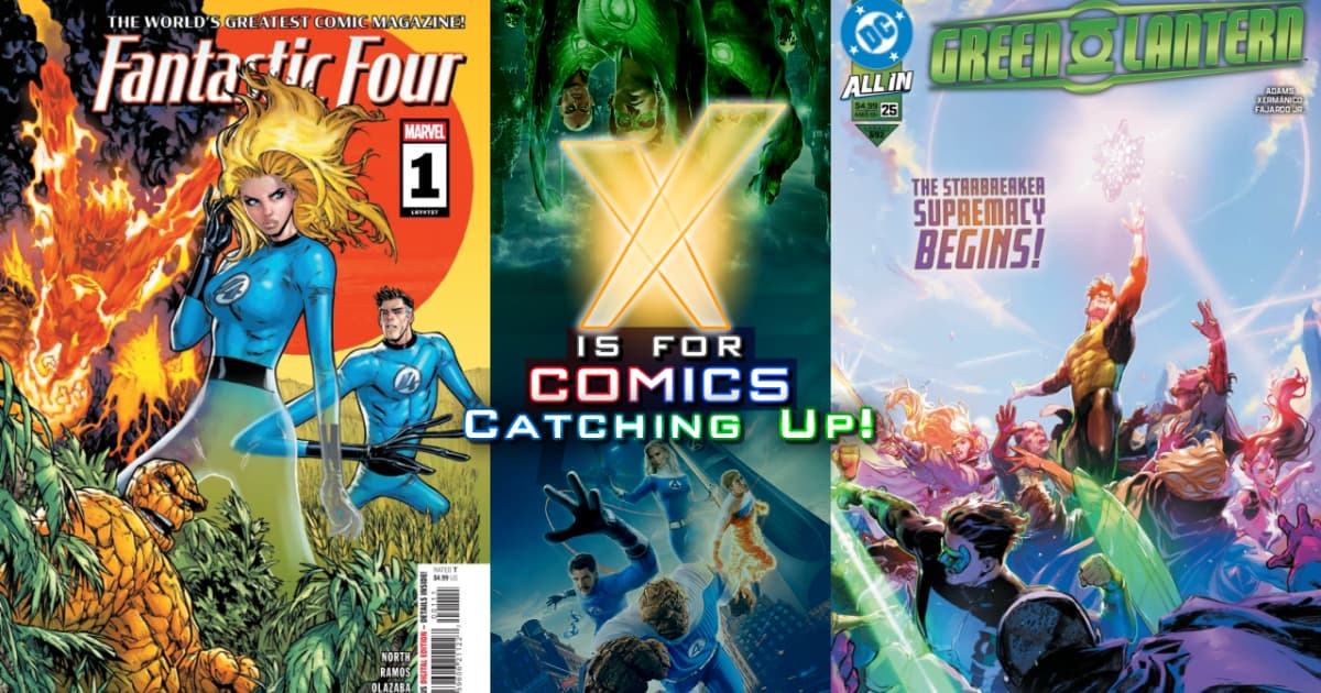 Catching Up With Fantastic Four (Marvel) & Green Lantern (DC)!