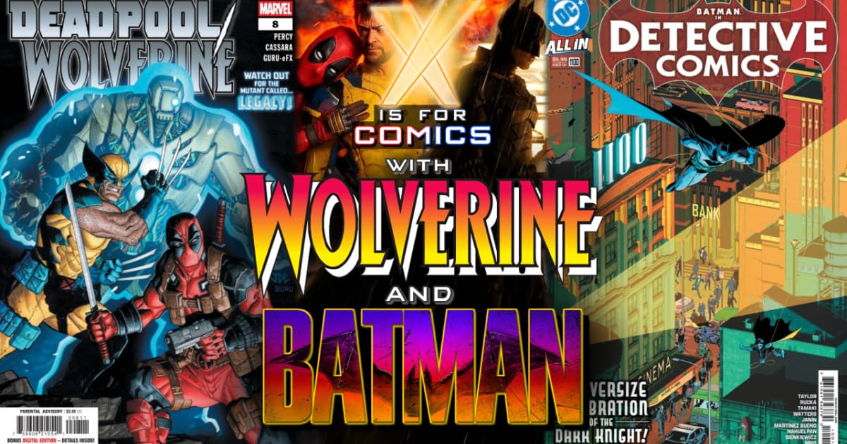 Catching Up With Wolverine (Marvel) & Batman (DC)!