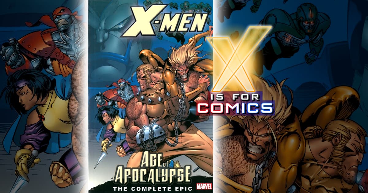 Age Of Apocalypse Epic Book One on X Is For Comics: An X-Men Podcast