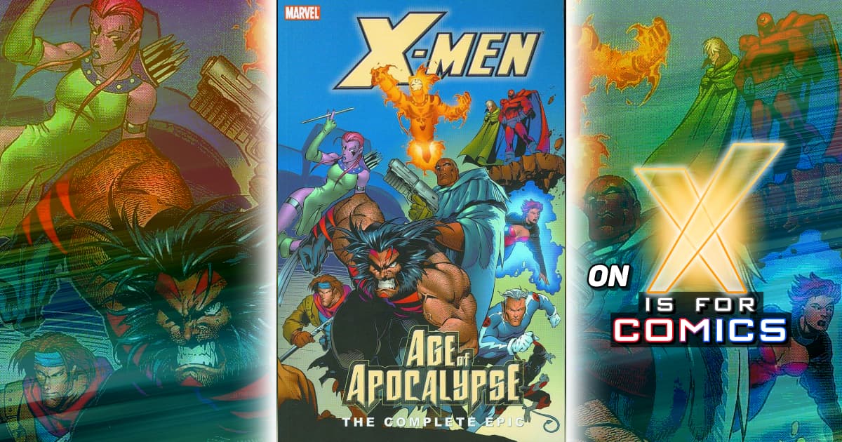 Age Of Apocalypse Epic Book Two on X Is For Comics: An X-Men Podcast