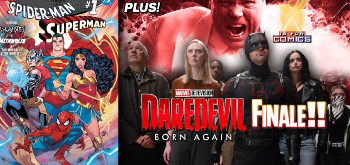 Spider-Man/Superman Crossover PLUS Daredevil: Born Again Season 2 Finale on XI4C!