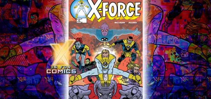 X-Force: Famous, Mutant, & Mortal – Part One!