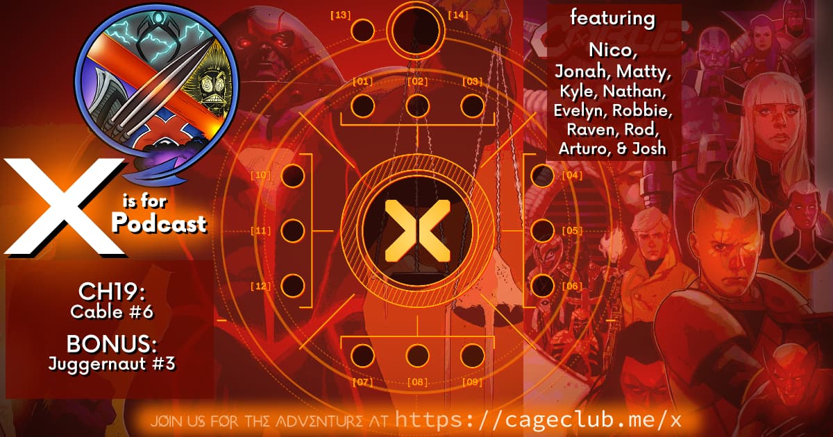 THIS IS X OF SWORDS -- Cable 6 / Juggernaut 3 / Nico & Josh on Apoc Part 2!