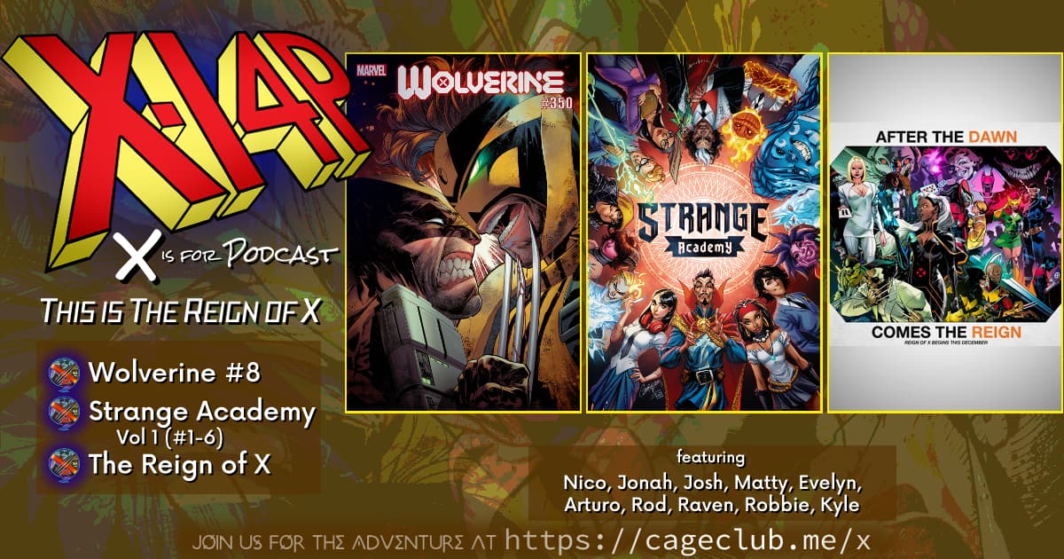 THIS IS THE REIGN OF X -- Wolverine, Strange Academy, & The Faces Of X!