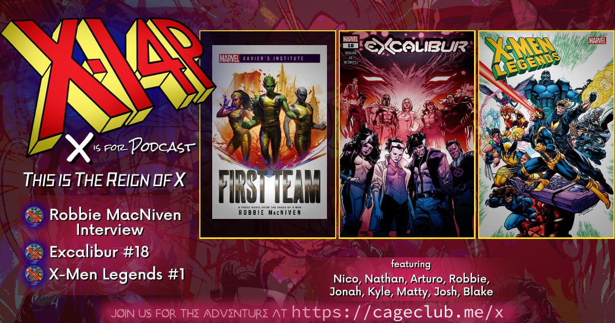 THIS IS THE REIGN OF X -- Robbie MacNiven, Excalibur, & X-Men Legends!