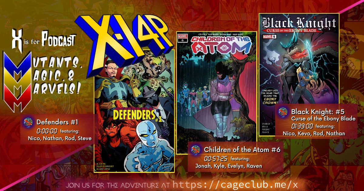 MUTANTS, MAGIC, &  MARVELS 015 -- Defenders 1, Children of the Atom 6, & Black Knight 5! 