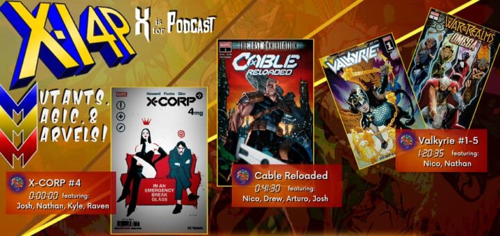 MUTANTS, MAGIC, & MARVELS 018 -- X-Corp 4, Cable Reloaded, & Jane Foster: Valkyrie 1-5!