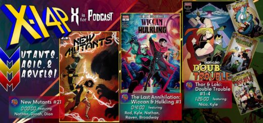 MUTANTS, MAGIC, & MARVELS 022 -- New Mutants 21, The Last Annihilation: Wiccan & Hulkling, & Thor & Loki: Double Trouble 1-4!!