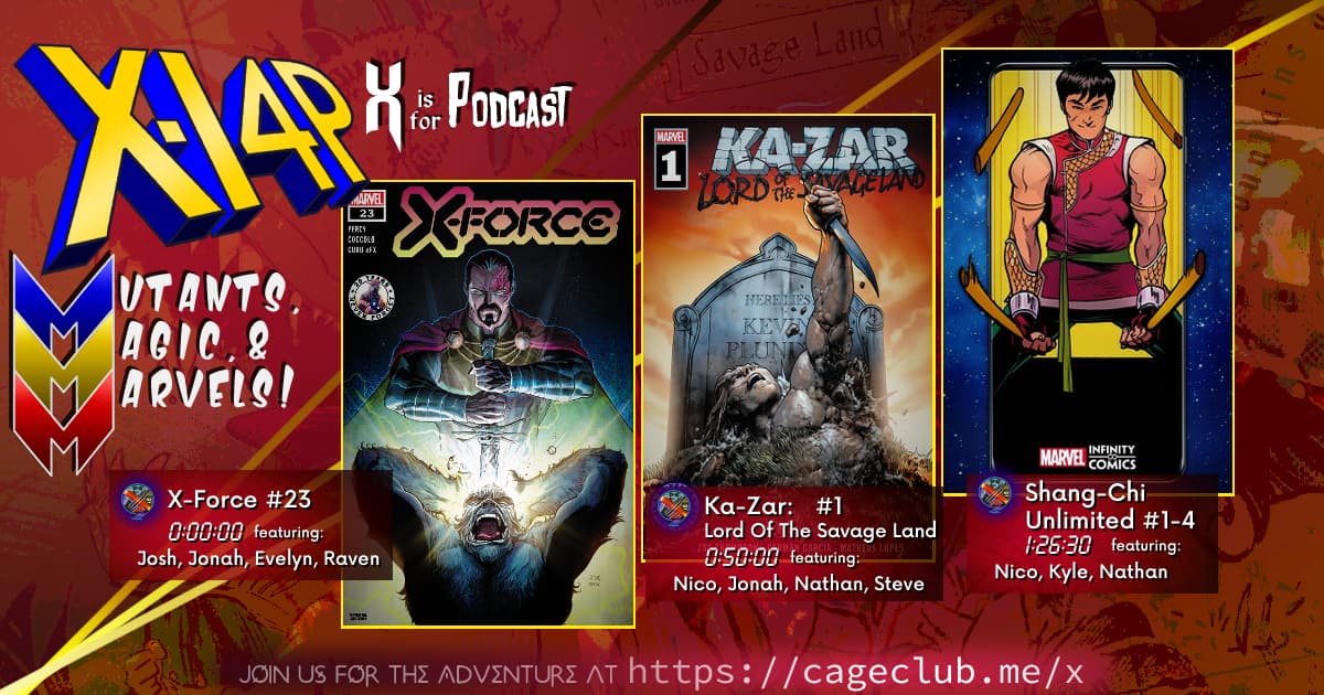 MUTANTS, MAGIC, &  MARVELS 023 -- X-Force 23, Ka-Zar: Lord Of The Savage Land 1, & Shang-Chi Unlimited 1-4!