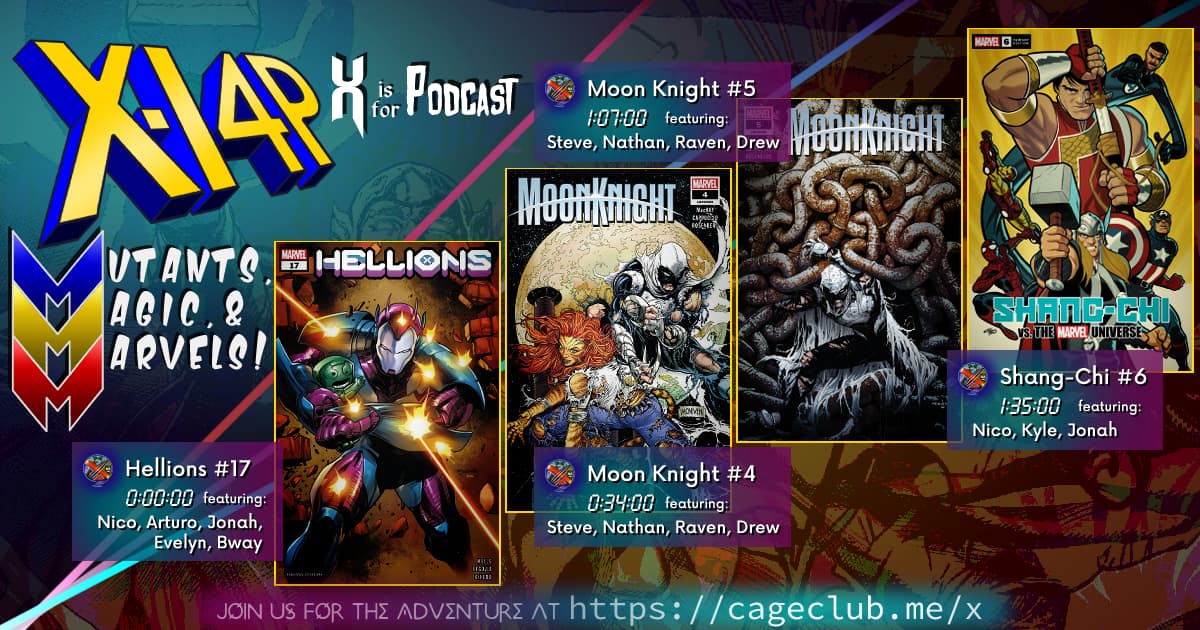 XI4P 268 -- Hellions #17, Moon Knight #4-5, & Shang-Chi #6!