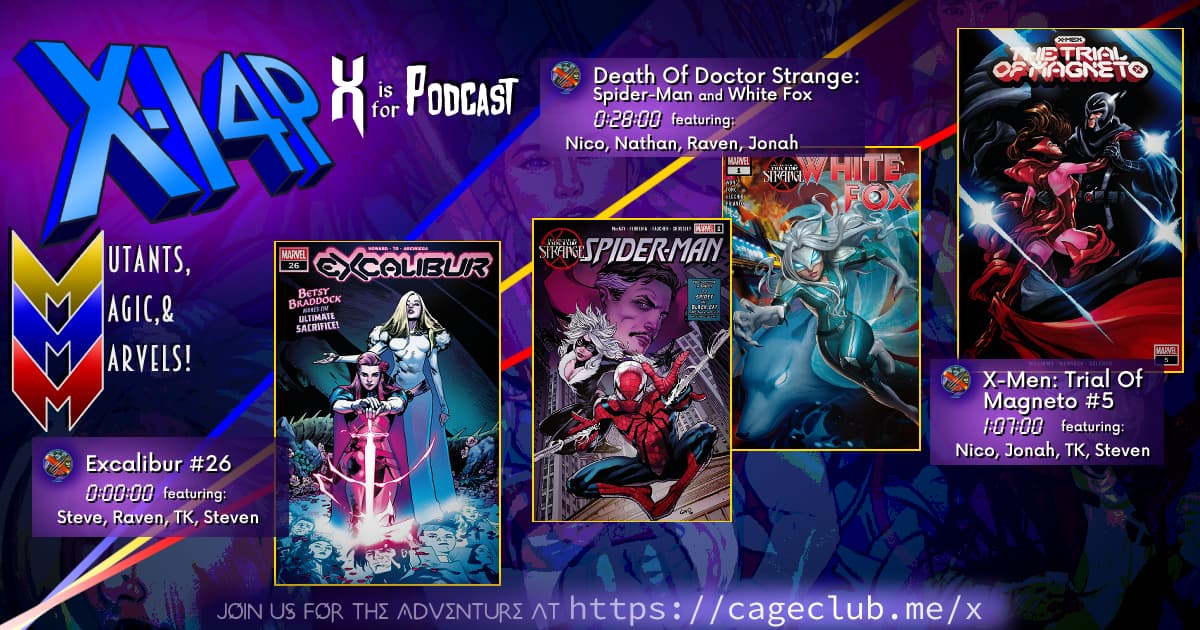 XI4P 276 -- Excalibur #26, Death Of Doctor Strange: Spider-Man and White Fox, X-Men: Trial Of Magneto #5!