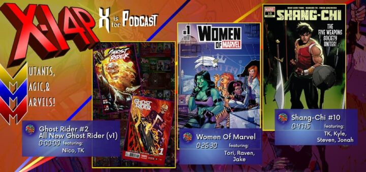 XI4P 313 -- Ghost Rider #2 plus All New Ghost Rider, Women Of Marvel, & Shang-Chi #10!