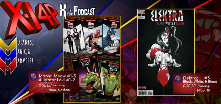 XI4P 316 -- Marvel Meow #1-3, Aligator Loki #1-2, Elektra: Black, White, & Blood #3!