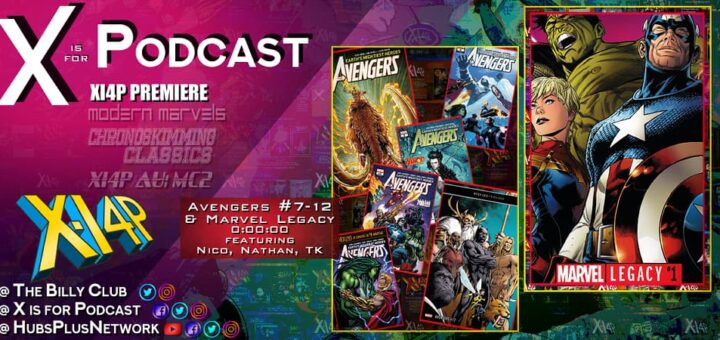XI4P Premiere: Avengers #7-12 & Marvel Legacy!