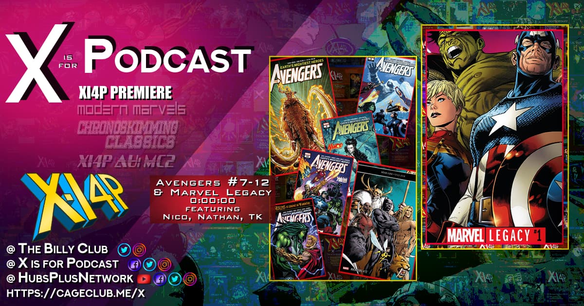 XI4P Premiere: Avengers #7-12  & Marvel Legacy!