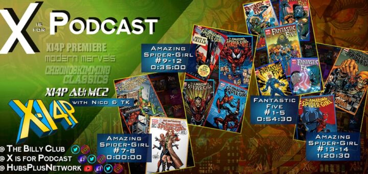 XI4P AU: Amazing Spider-Girl #7-14 & Fantastic Five Volume 2 #1-5!