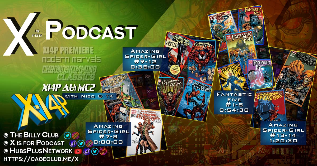 XI4P AU: Amazing Spider-Girl #7-14 & Fantastic Five Volume 2 #1-5!