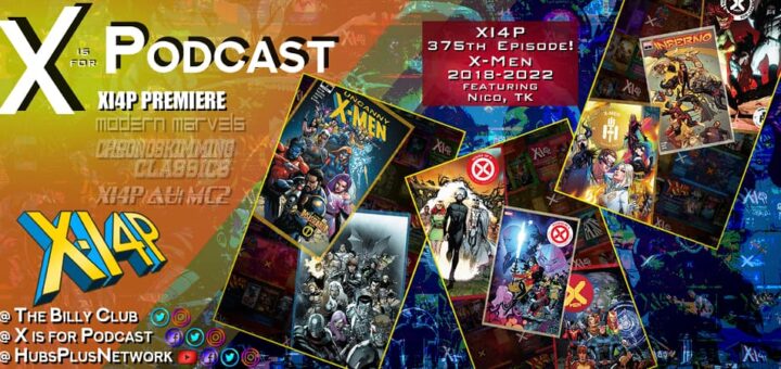 XI4P's 4th Anniversary & 375th Episode -- X-Men 2018-2022