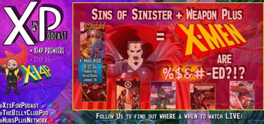 X-Men 90s Party! Sins Of Sinister + Weapon Plus = The X-Men Are %$&#-ED!?