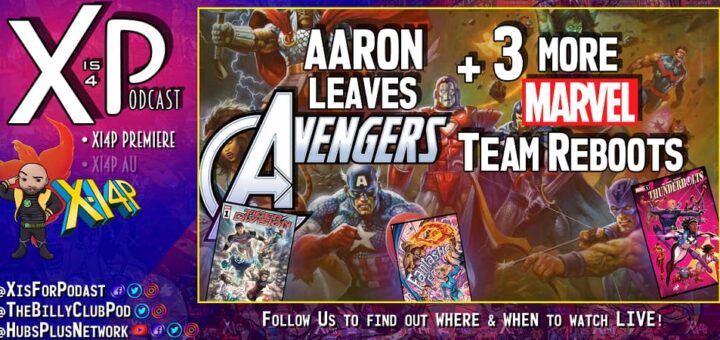 Aaron Leaves Avengers Plus 3 Marvel Team Reboots!