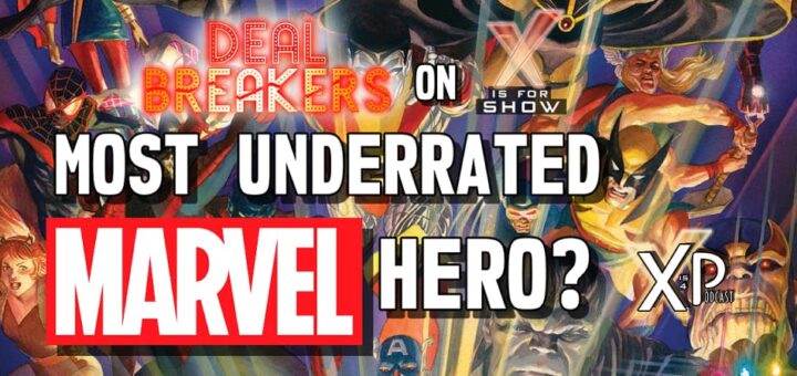 Deal Breakers: Who Is The Most Underrated Marvel Hero?