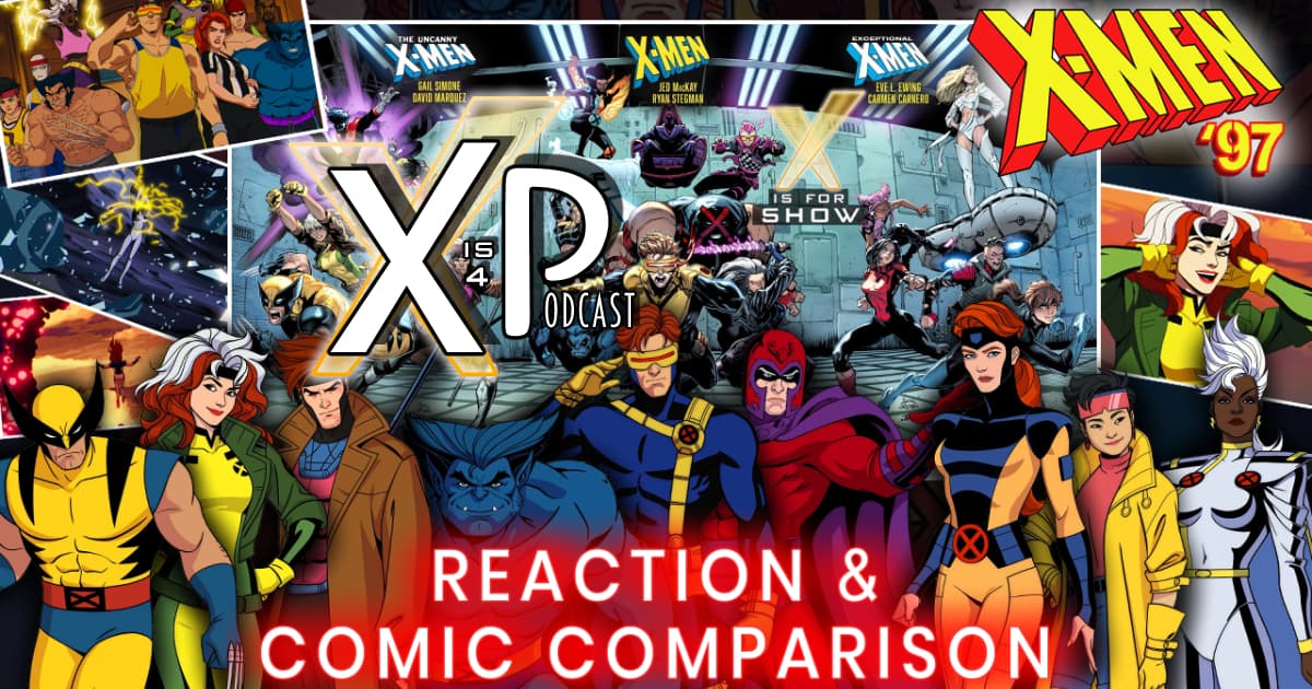 X-Men ‘97 Episodes 1-2 PLUS Where Are The Comics Now?