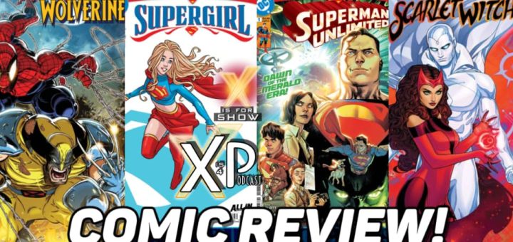 Reviewing Spider-Man & Wolverine, Vision & The Scarlet Witch, Supergirl, & Superman Unlimited!