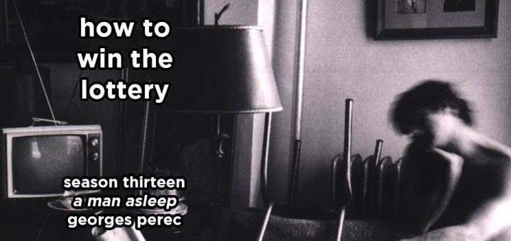 how to win the lottery s13e9 – a man asleep by georges perec
