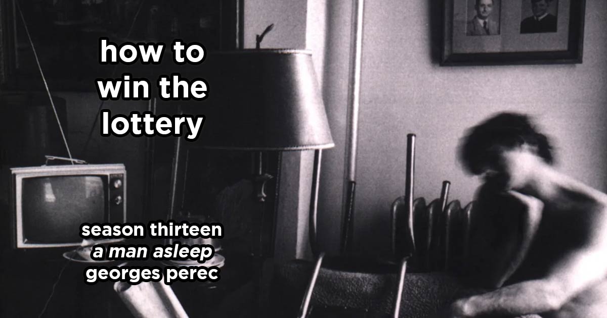 how to win the lottery s13e9 – a man asleep by georges perec