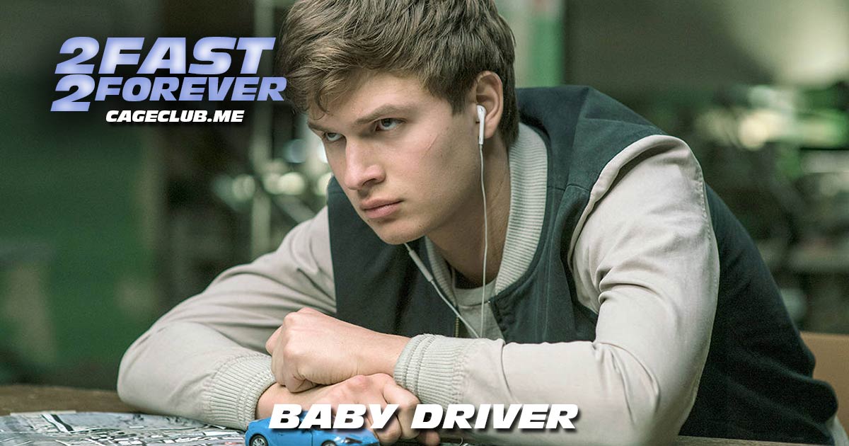 2 Fast 2 Forever #207 – Baby Driver (2017)