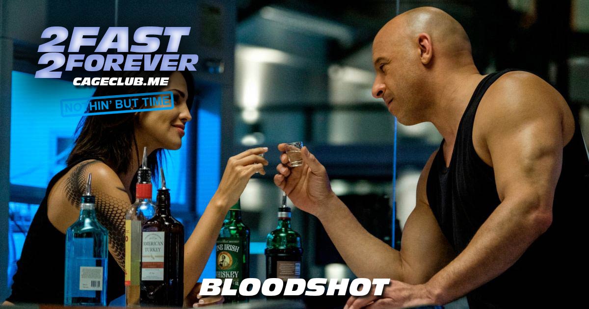 2 Fast 2 Forever #079 – Bloodshot (2020)