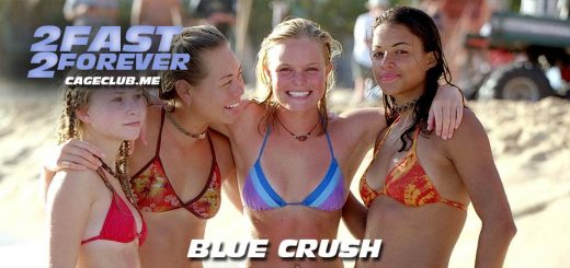 2 Fast 2 Forever #120 – Blue Crush (2002)