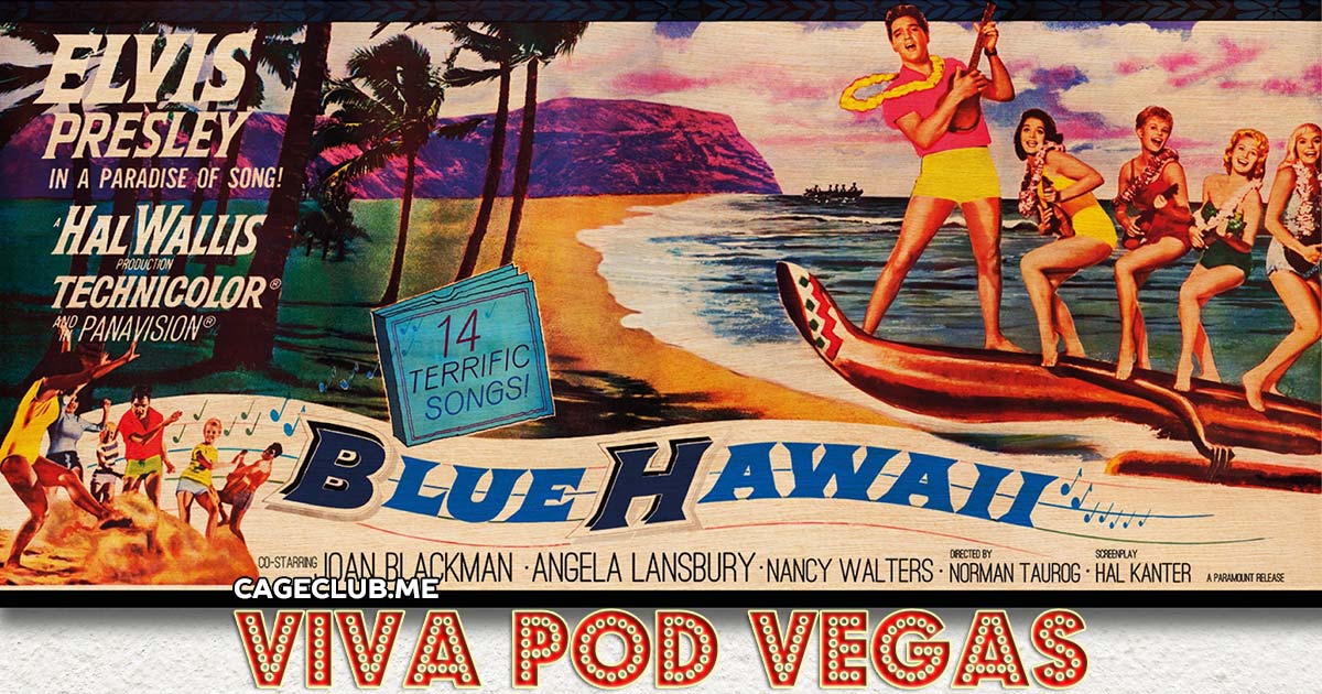 Viva Pod Vegas #008 – Blue Hawaii (1961)