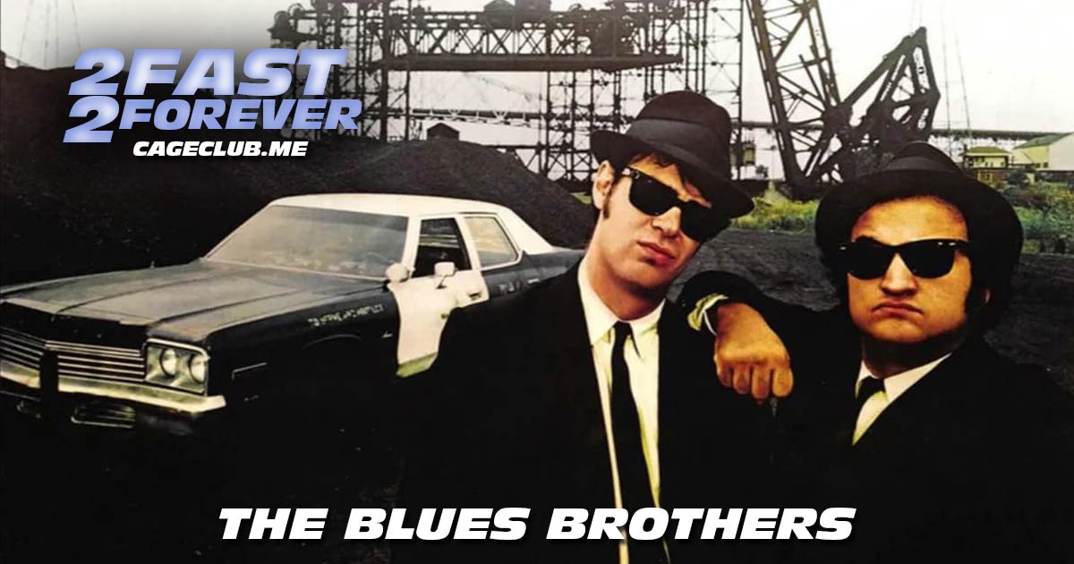 2 Fast 2 Forever #103 – The Blues Brothers (1980)